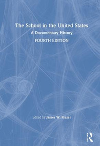The School in the United States (A Documentary History) by James W. Fraser, 9781138478848