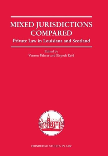 Mixed Jurisdictions Compared (Private Law in Louisiana and Scotland) by Vernon Palmer, Elspeth Reid, 9780748638864
