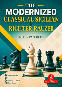 The Modernized Classical Sicilian (Richter Rauzer) by Milos Pavlovic, 9789493435377