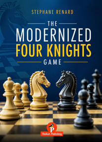 The Modernized Four Knights Game (A Practical Repertoire for Black) by Stephane Renard, 9789493435384
