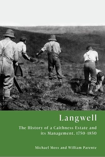 Langwell (The History of a Caithness Estate and its Management, 1750-1850) by Michael Moss, William Parente, 9781399549066