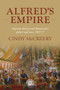 Alfred's empire (Imperial identity and Britain's first global royal tour, 1867-71) by Cindy McCreery, 9781526179562