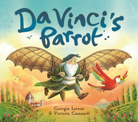 Da Vinci's Parrot by Georgia Larson, Victoria Cassanell, 9781915751638