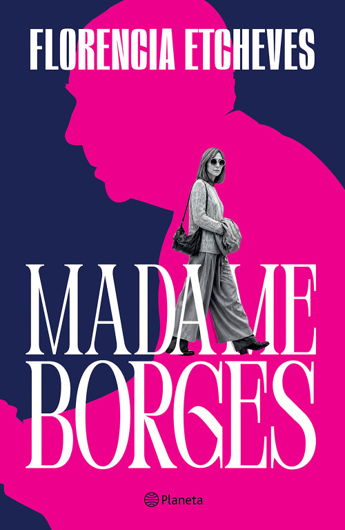 Madame Borges (Novela autobiográfica / An Autobiographical Novel) (Spanish Edition) by Florencia Etcheves, 9786073948951
