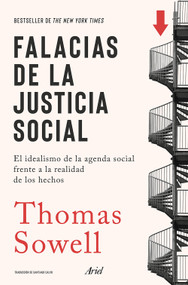 Falacias de la justicia social: El idealismo de la agenda social frente a la realidad de los hechos /  Social Justice Fallacies (Spanish Edition) by Thomas Sowell, 9786076393048