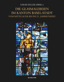 Die Glasmalereien im Kanton Basel-Stadt vom Mittelalter bis ins 21. Jahrhundert (Corpus Vitrearum Schweiz, Reihe Neuzeit, Band 9) (German Edition) by Sarah Keller, Annick Herren, Christina Snopko, Sabine Söll-Tauchert, 9783689243746
