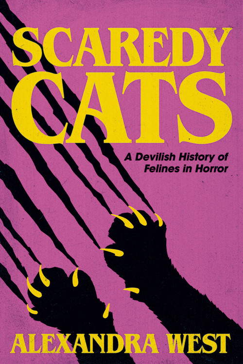 Scaredy Cats (A Devilish History of Felines in Horror) by Alexandra West, 9781834050560