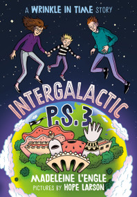 Intergalactic P.S. 3 (A Wrinkle in Time Story) by Madeleine L'Engle, Hope Larson, 9781250308498