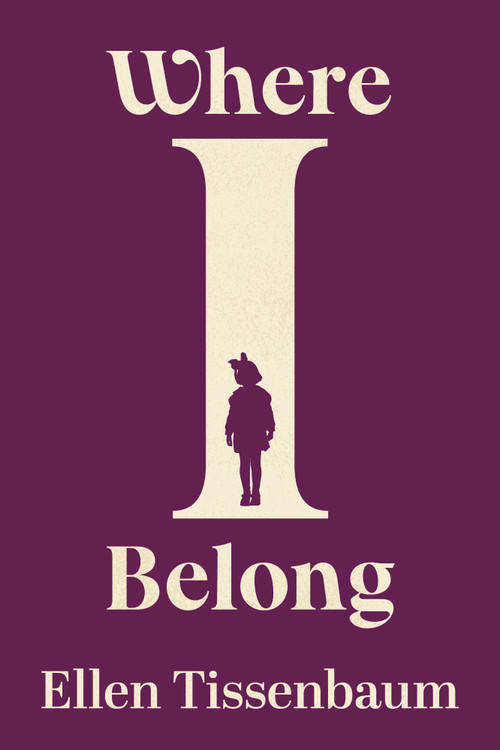 Where I Belong by Ellen Tissenbaum, Diane L. Wolf, 9781998880720