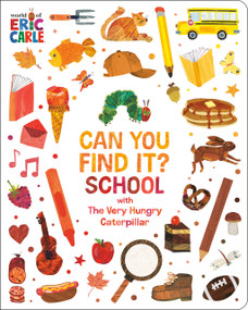 Can You Find It? School with The Very Hungry Caterpillar by Eric Carle, Eric Carle, 9798217241361