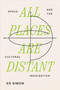 All Places Are Distant (Space and the Cultural Imagination) by Ed Simon, 9781685892937