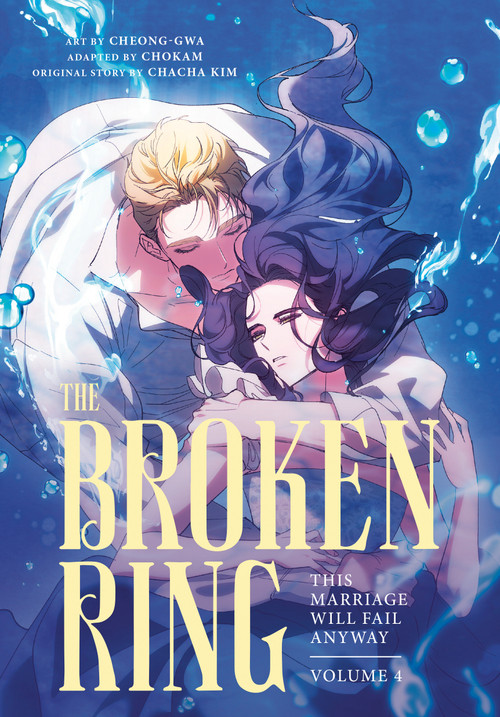 The Broken Ring, Volume 4 (This Marriage Will Fail Anyway) by CHACHA KIM, Cheong-gwa, CHOKAM, 9798217374519