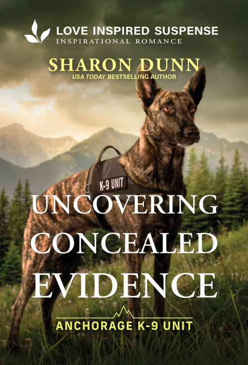 Uncovering Concealed Evidence (An Alaskan Christian K-9 Romantic Suspense story) by Sharon Dunn, 9781335919649
