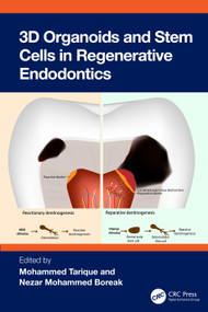 3D Organoids and Stem Cells in Regenerative Endodontics by Mohammed Tarique, Nezar Mohammed Boreak, 9781032964584