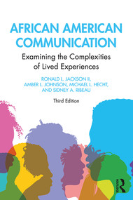 African American Communication (Examining the Complexities of Lived Experiences) by Ronald L. Jackson II, Amber L. Johnson, Michael L. Hecht, Sidney A. Ribeau, 9781138478091