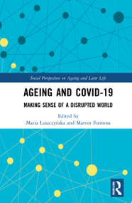 Ageing and COVID-19 (Making Sense of a Disrupted World) by Maria Łuszczyńska, Marvin Formosa, 9781032194677