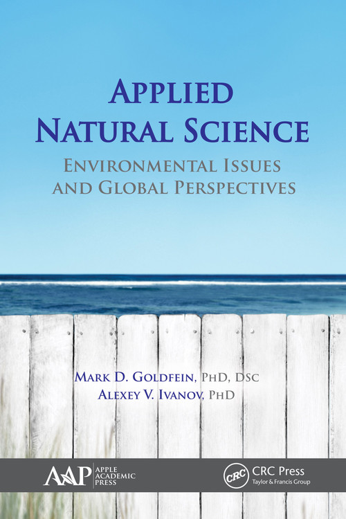 Applied Natural Science (Environmental Issues and Global Perspectives) by Mark D. Goldfein, Alexey V. Ivanov, 9781771882729