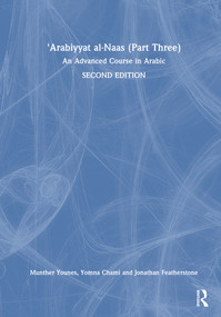 'Arabiyyat al-Naas (Part Three) (An Advanced Course in Arabic) by Munther Younes, Yomna Chami, Jonathan Featherstone, 9781032678429