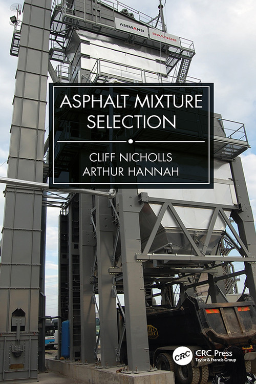 Asphalt Mixture Selection by Cliff Nicholls, Arthur Hannah, 9781138616820