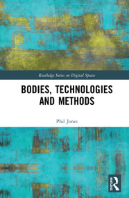 Bodies, Technologies and Methods by Phil Jones, 9780367195830