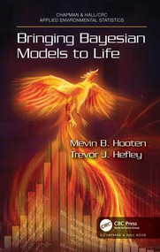 Bringing Bayesian Models to Life by Mevin B. Hooten, Trevor Hefley, 9780367198480