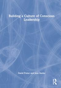 Building a Culture of Conscious Leadership by David Potter, Jens Starke, 9781032224916