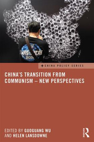 China's Transition from Communism - New Perspectives by Guoguang Wu, Helen Lansdowne, 9781138886889