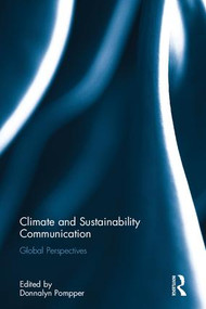 Climate and Sustainability Communication (Global Perspectives) by Donnalyn Pompper, 9780415788991