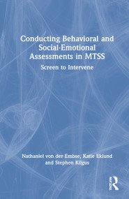 Conducting Behavioral and Social-Emotional Assessments in MTSS (Screen to Intervene) by Nathaniel von der Embse, Katie Eklund, Stephen Kilgus, 9780367370992