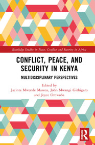 Conflict, Peace, and Security in Kenya (Multidisciplinary Perspectives) by Jacinta Mwende Maweu, John Mwangi Githigaro, Joyce Omwoha, 9781041290841