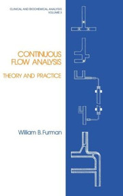 Continuous Flow Analysis (Theory and Practice) by William B. Furman, 9780824763206