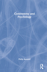 Controversy and Psychology by Philip Banyard, 9780367706982