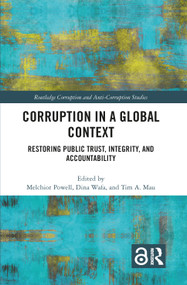 Corruption in a Global Context (Restoring Public Trust, Integrity, and Accountability) by Melchior Powell, Dina Wafa, Tim A. Mau, 9780367421403