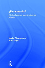 'De acuerdo' 20 simulaciones para la clase de español by Noelia Alcarazo, Nuria López, 9781138831070