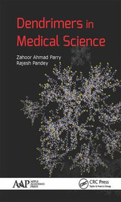 Dendrimers in Medical Science by Zahoor Ahmad Parry, Rajesh Pandey, 9781771884419