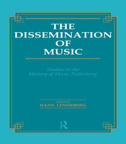 The Dissemination of Music (Studies in the History of Music Publishing) by Hans Lenneberg, 9782884491174