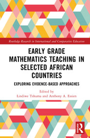Early Grade Mathematics Teaching in Selected African Countries (Exploring Evidence-Based Approaches) by Lindiwe Tshuma, Anthony A. Essien, 9781041341161