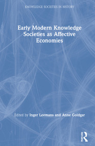 Early Modern Knowledge Societies as Affective Economies by Inger Leemans, Anne Goldgar, 9780367219949