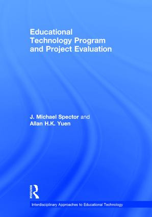 Educational Technology Program and Project Evaluation by J. Michael Spector, Allan H.K. Yuen, 9781138851412