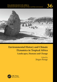 Environmental History and Climate Dynamics in Tropical Africa (Landscapes, Humans and Change) by Jürgen Runge, 9781041215400