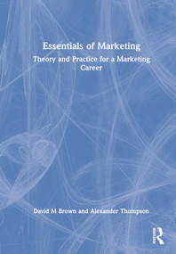 Essentials of Marketing (Theory and Practice for a Marketing Career) by David Brown, Alex Thompson, 9780367773410