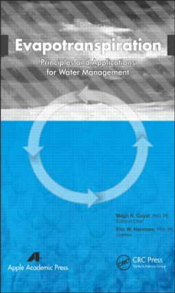 Evapotranspiration (Principles and Applications for Water Management) by Megh R Goyal, Eric W. Harmsen, 9781926895581