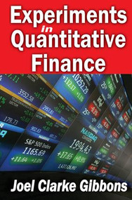 Experiments in Quantitative Finance by Joel Gibbons, 9781138523289