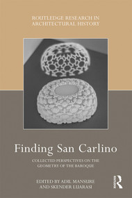 Finding San Carlino (Collected Perspectives on the Geometry of the Baroque) by Adil Mansure, Skender Luarasi, 9781138313002