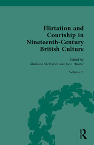 Flirtation and Courtship in Nineteenth-Century British Culture by Ghislaine McDayter, John Hunter, 9780367231743