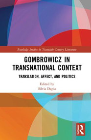 Gombrowicz in Transnational Context (Translation, Affect, and Politics) by Silvia Dapia, 9780367223540