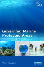 Governing Marine Protected Areas (Resilience through Diversity) by Peter Jones, 9781844076635
