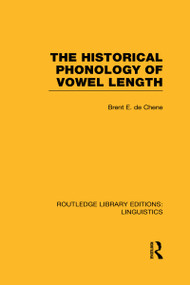 The Historical Phonology of Vowel Length by Brent de Chene, 9780415723930