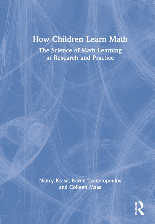How Children Learn Math (The Science of Math Learning in Research and Practice) by Nancy Krasa, Karen Tzanetopoulos, Colleen Maas, 9780367744090