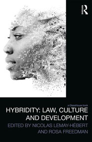 Hybridity: Law, Culture and Development by Nicolas Lemay-Hébert, Rosa Freedman, 9781138673427